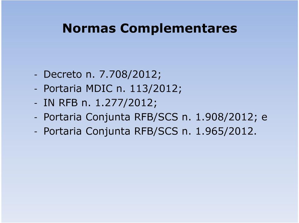 113/2012; - IN RFB n. 1.