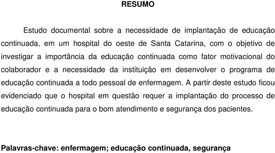 programa de educação continuada a todo pessoal de enfermagem.