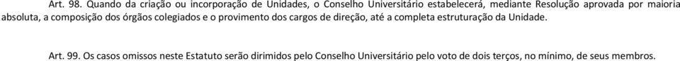 Resolução aprovada por maioria absoluta, a composição dos órgãos colegiados e o provimento dos