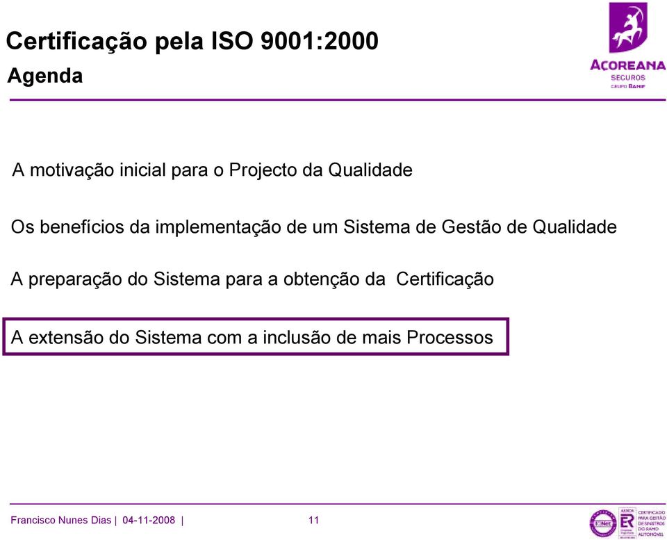 Sistema de Gestão de Qualidade A extensão do Sistema