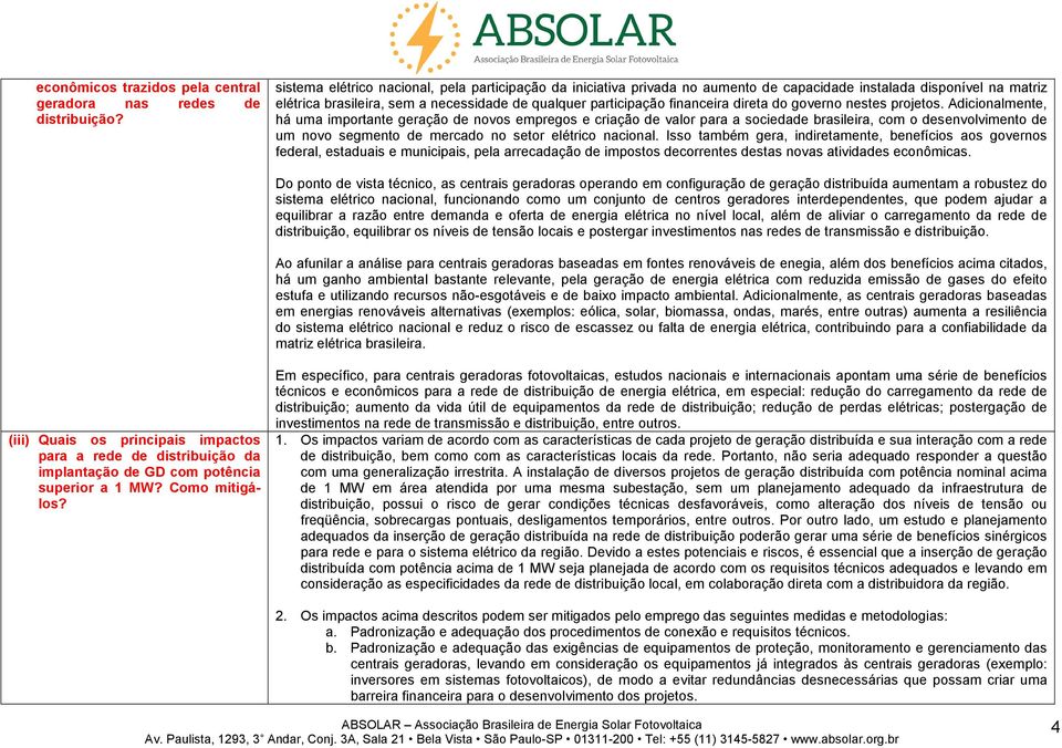 direta do governo nestes projetos.