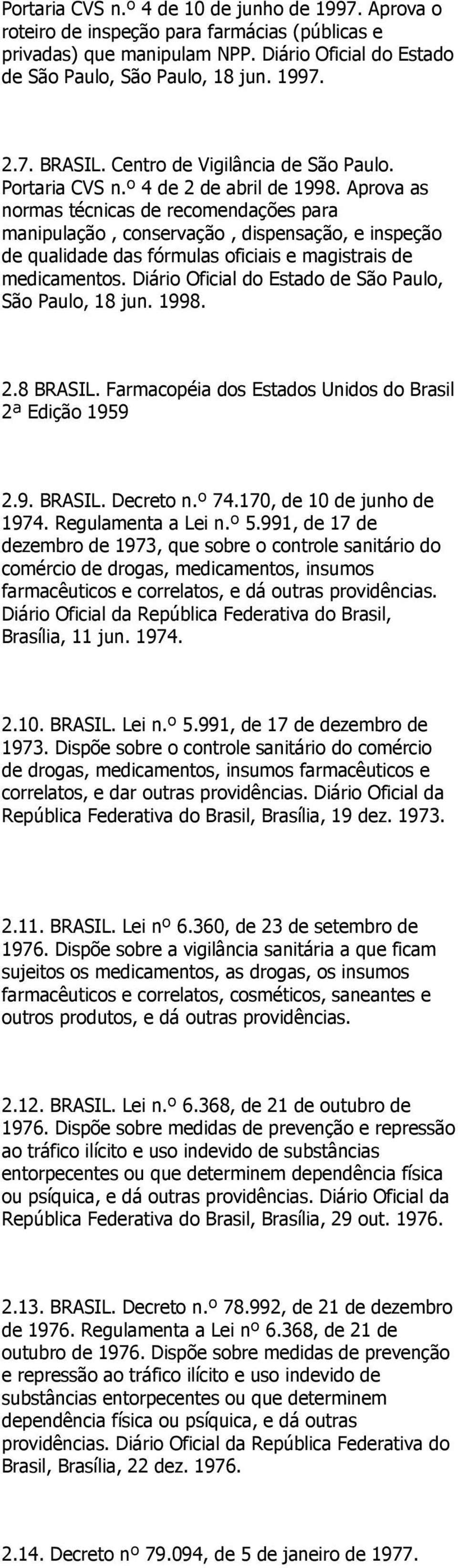 Aprova as normas técnicas de recomendações para manipulação, conservação, dispensação, e inspeção de qualidade das fórmulas oficiais e magistrais de medicamentos.