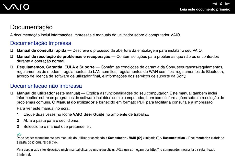 Manual de resolução de problemas e recuperação Contém soluções para problemas que não os encontrados durante a operação normal.