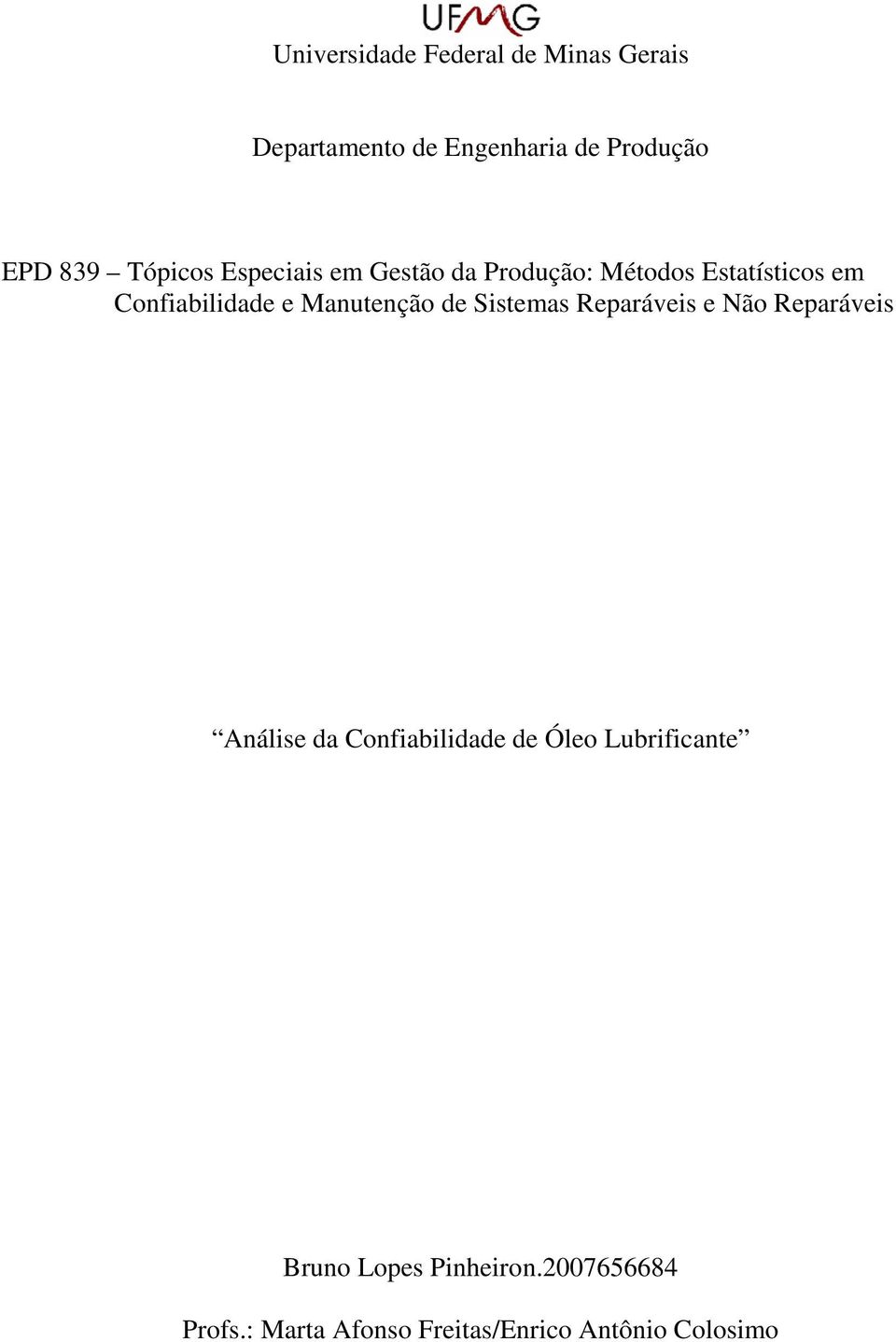 Manutenção de Sistemas Reparáveis e Não Reparáveis Análise da Confiabilidade de Óleo