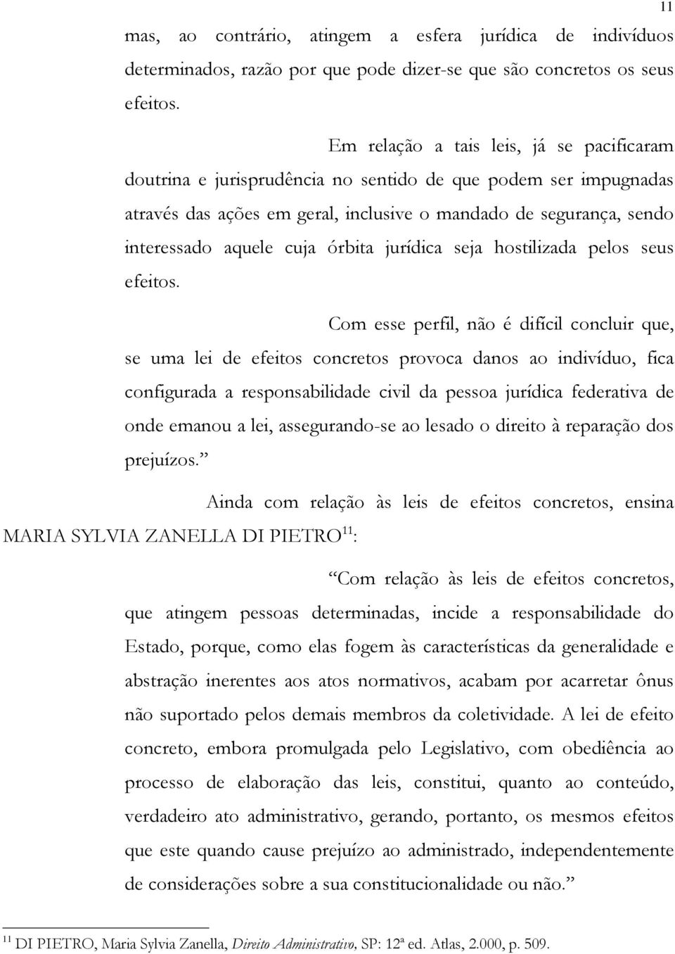 órbita jurídica seja hostilizada pelos seus efeitos.