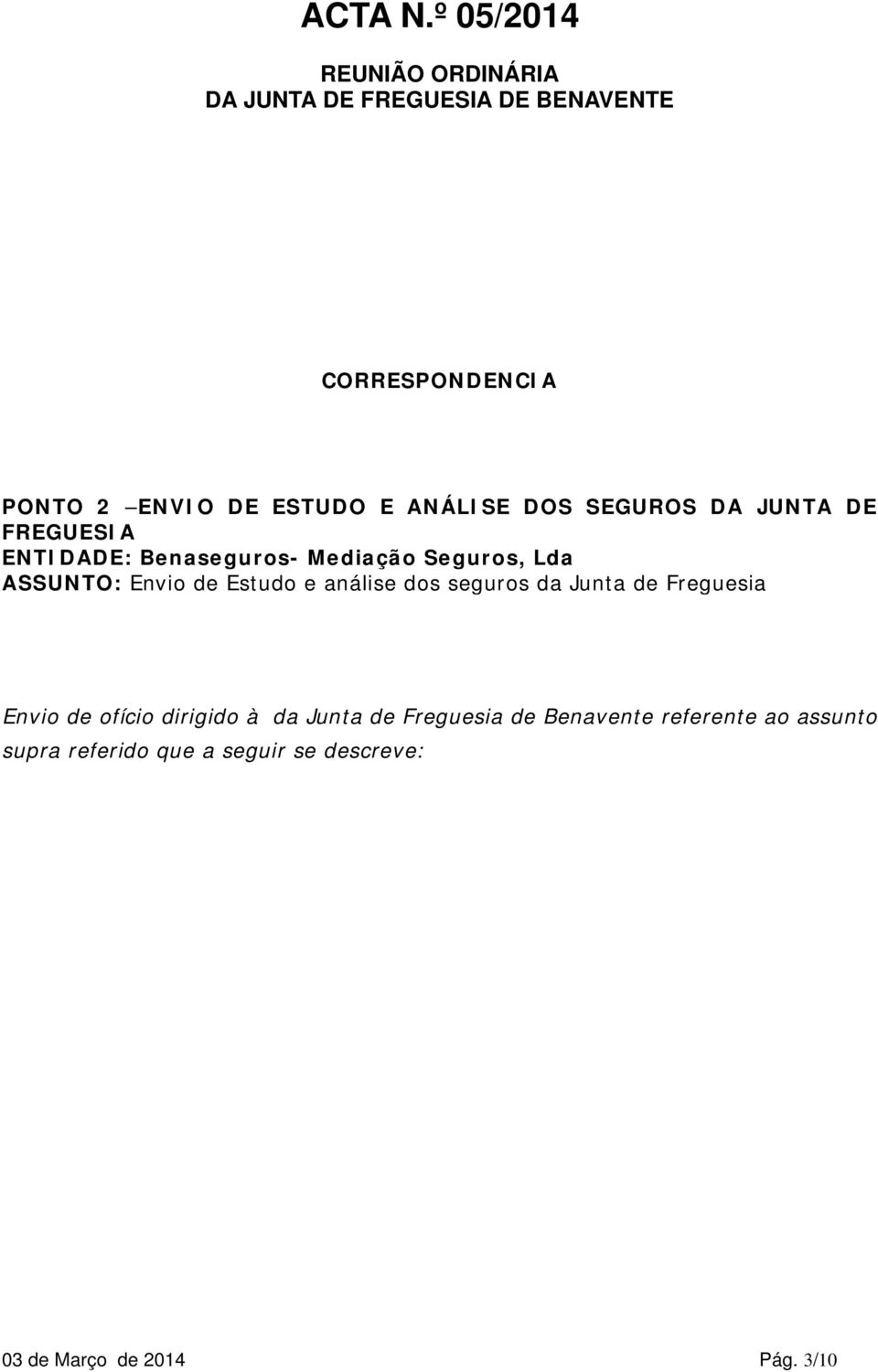 seguros da Junta de Freguesia Envio de ofício dirigido à da Junta de Freguesia de