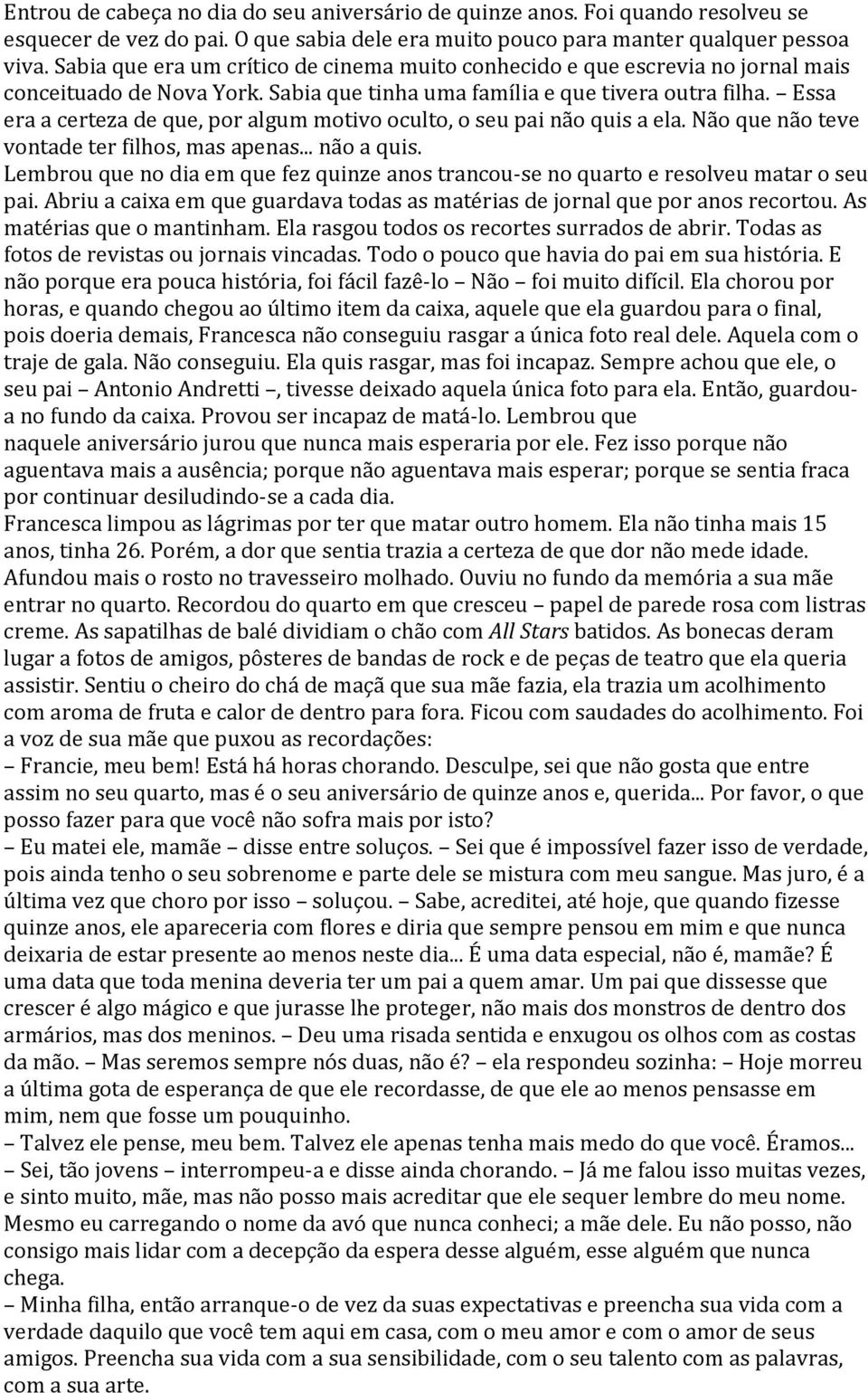 perar; porque se sentia fraca Afundou mais o rosto no travesseiro molhado. Ouviu no fun All Stars fazia, ela trazia um acolhimento com aroma de fruta e calor de dentro para fora.