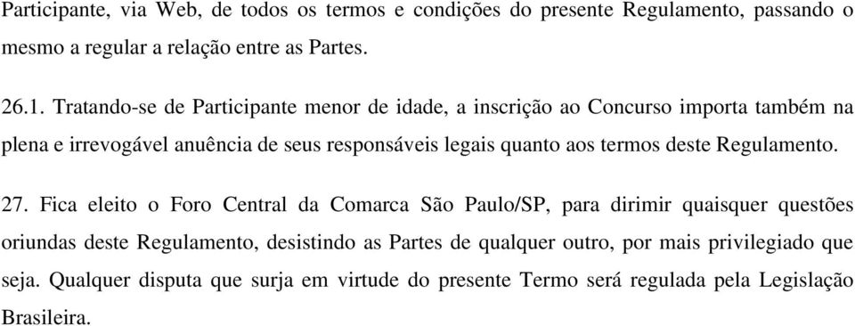 aos termos deste Regulamento. 27.