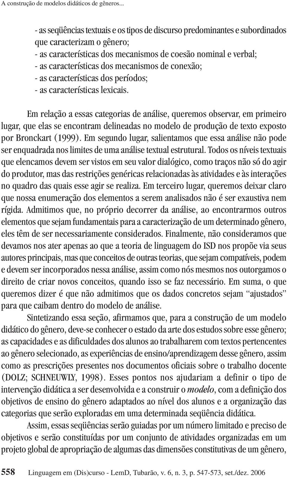 mecanismos de conexão; - as características dos períodos; - as características lexicais.