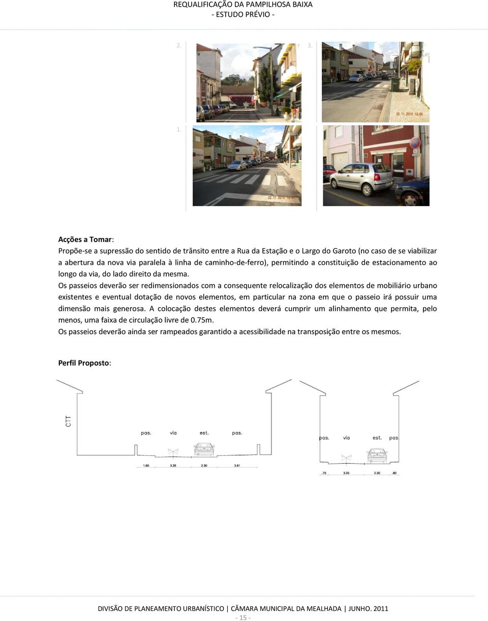 permitindo a constituição de estacionamento ao longo da via, do lado direito da mesma.