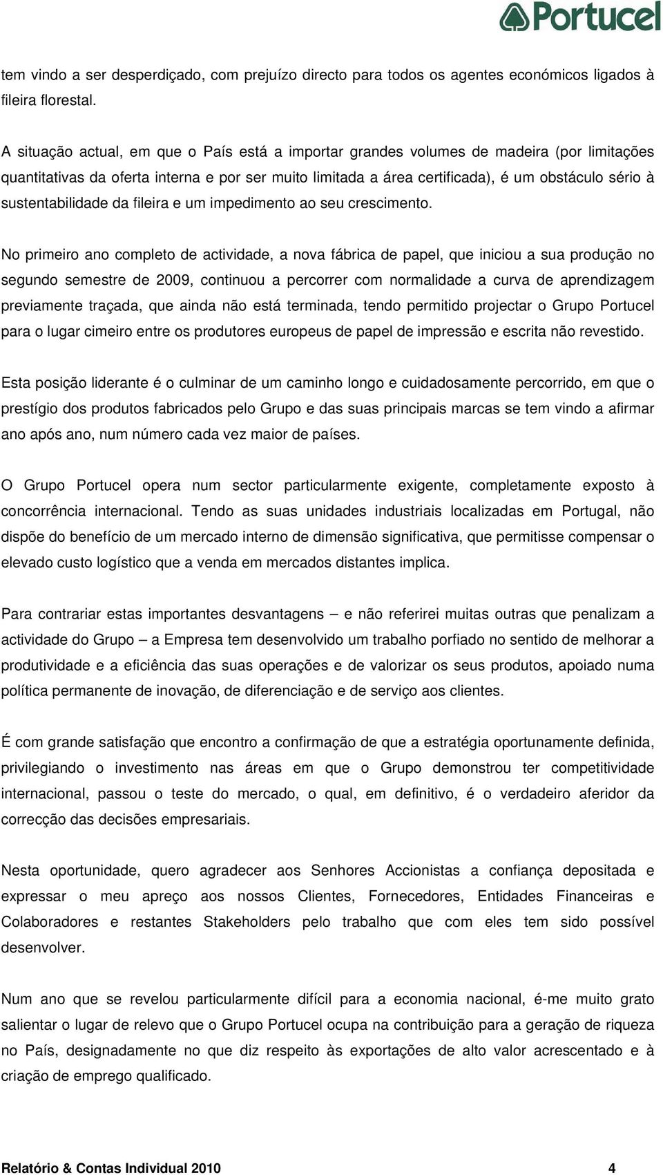 sustentabilidade da fileira e um impedimento ao seu crescimento.