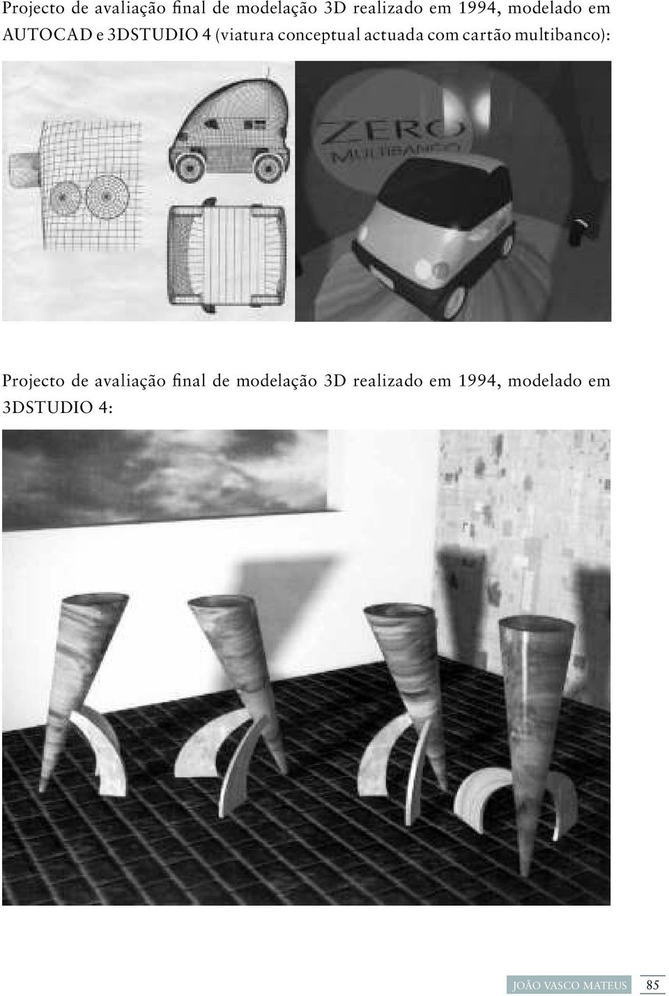 actuada com cartão multibanco):  1994, modelado em 3DSTUDIO