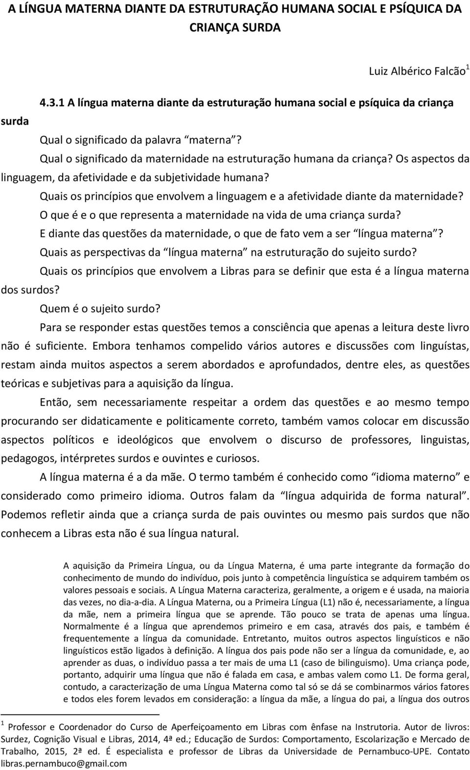 Os aspectos da linguagem, da afetividade e da subjetividade humana? Quais os princípios que envolvem a linguagem e a afetividade diante da maternidade?