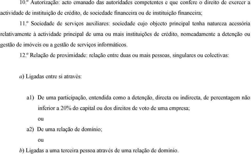 gestão de imóveis ou a gestão de serviços informáticos. 12.