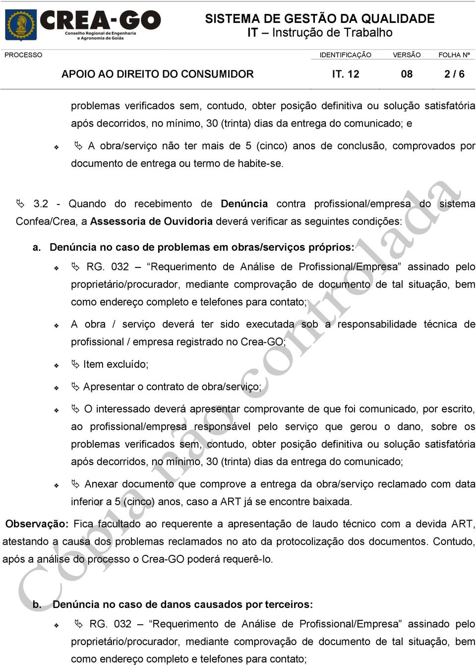 de 5 (cinco) anos de conclusão, comprovados por documento de entrega ou termo de habite-se. 3.