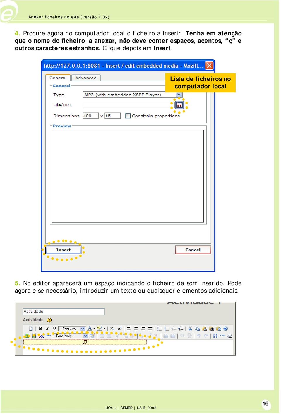 caracteres estranhos. Clique depois em Insert. Lista de ficheiros no computador local 5.