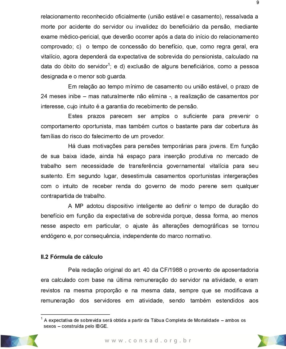 calculado na data do óbito do servidor 1 ; e d) exclusão de alguns beneficiários, como a pessoa designada e o menor sob guarda.