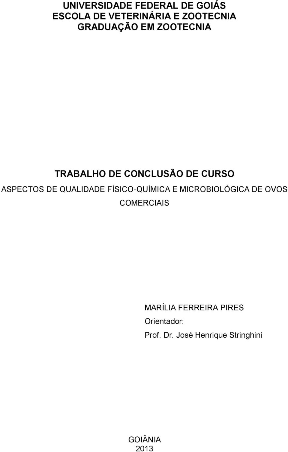 QUALIDADE FÍSICO-QUÍMICA E MICROBIOLÓGICA DE OVOS COMERCIAIS MARÍLIA