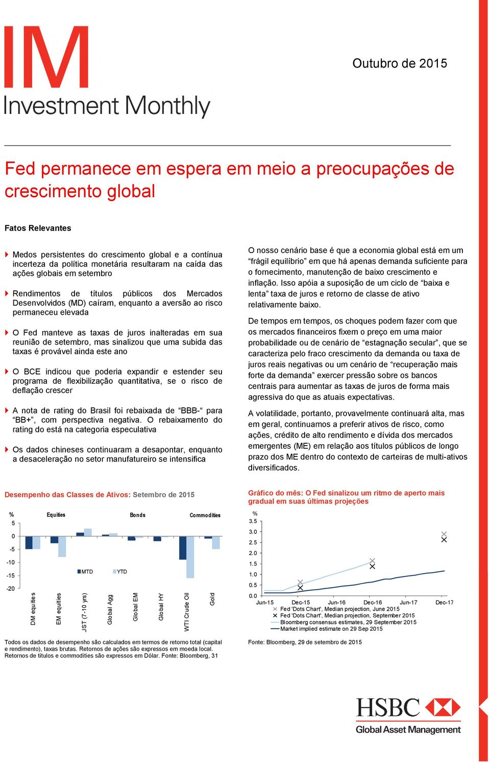 em sua reunião de setembro, mas sinalizou que uma subida das taxas é provável ainda este ano O BCE indicou que poderia expandir e estender seu programa de flexibilização quantitativa, se o risco de