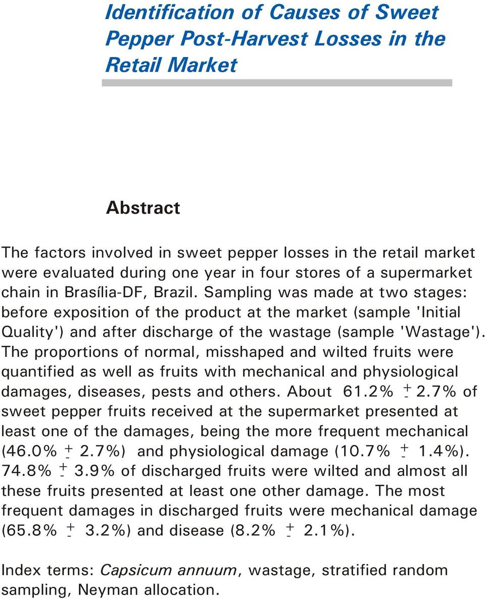 Sampling was made at two stages: before exposition of the product at the market (sample 'Initial Quality') and after discharge of the wastage (sample 'Wastage').