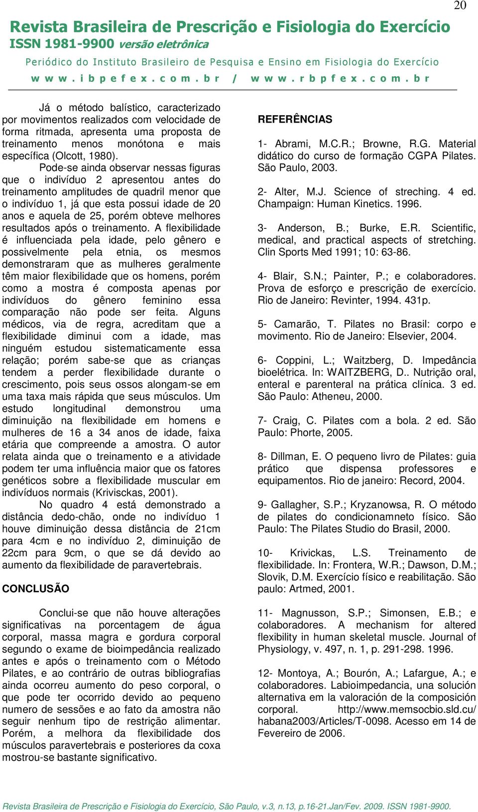 melhores resultados após o treinamento.