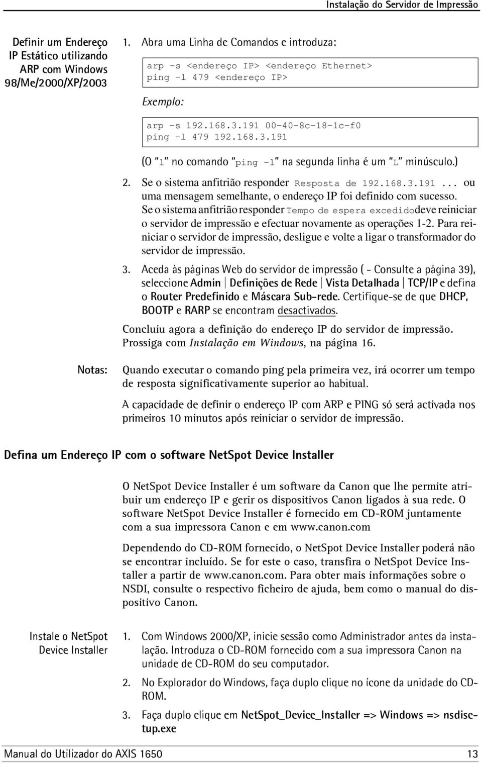 ) 2. Se o sistema anfitrião responder Resposta de 192.168.3.191... ou uma mensagem semelhante, o endereço IP foi definido com sucesso.