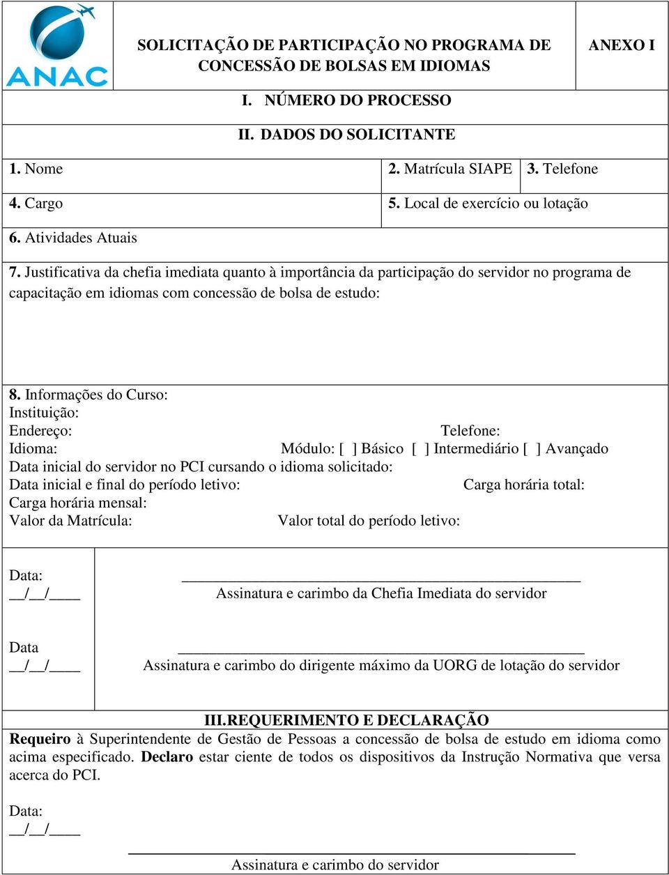 Justificativa da chefia imediata quanto à importância da participação do servidor no programa de capacitação em idiomas com concessão de bolsa de estudo: 8.