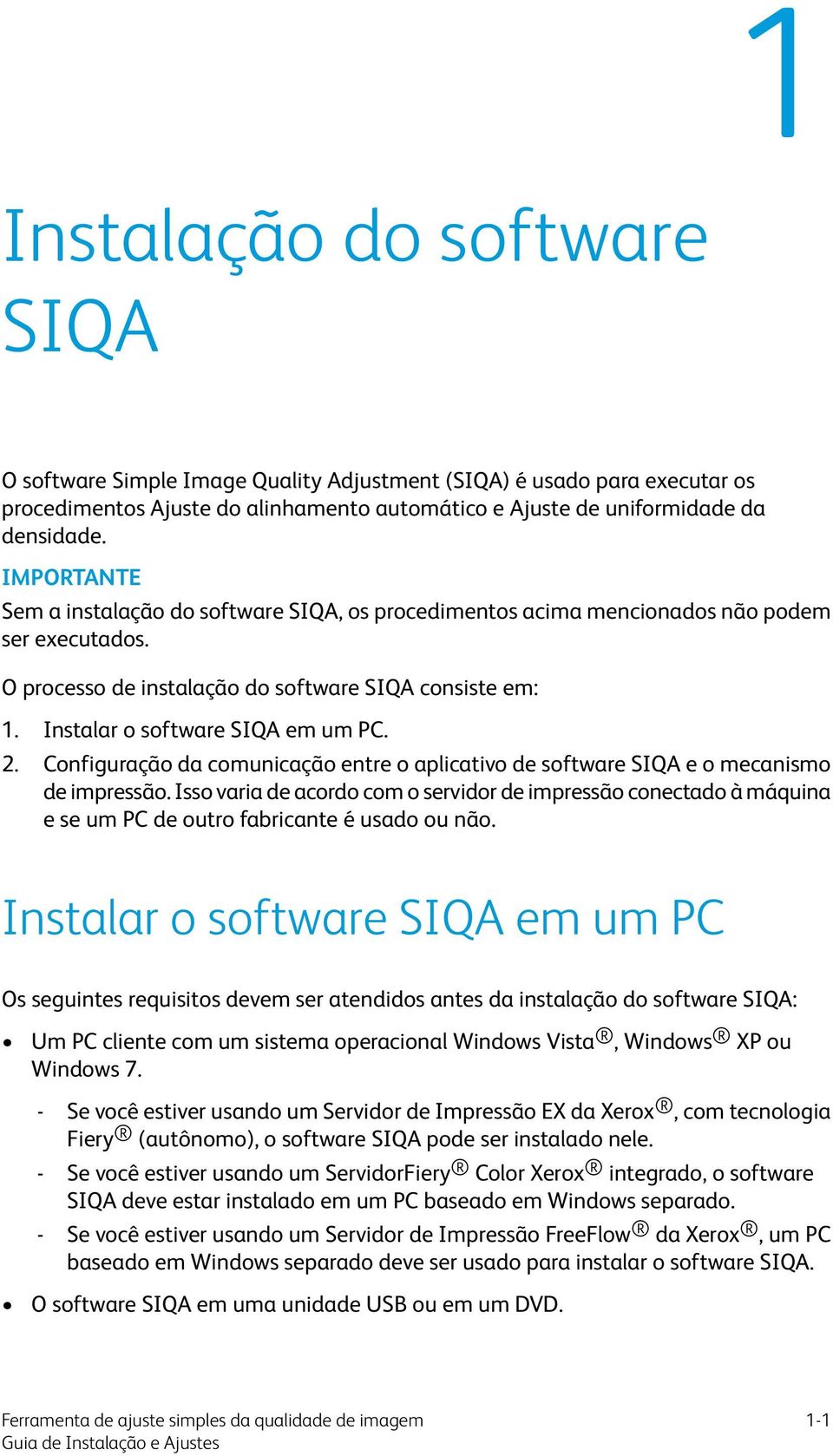 2. Configuração da comunicação entre o aplicativo de software SIQA e o mecanismo de impressão.