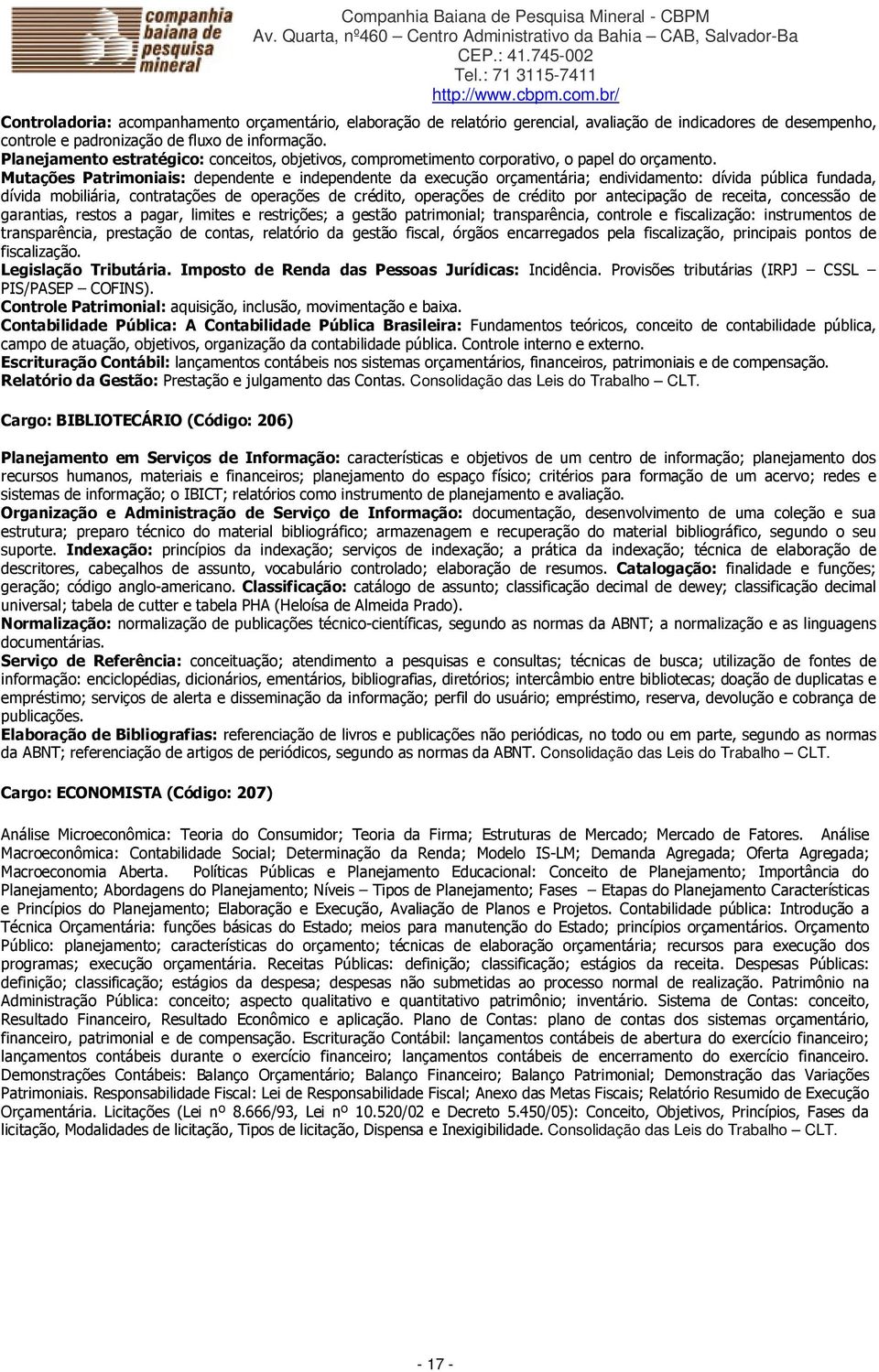 Mutações Patrimoniais: dependente e independente da execução orçamentária; endividamento: dívida pública fundada, dívida mobiliária, contratações de operações de crédito, operações de crédito por