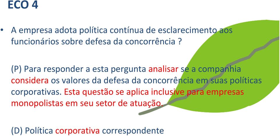 (P) Para responder a esta pergunta analisarse a companhia consideraos valores da defesa da