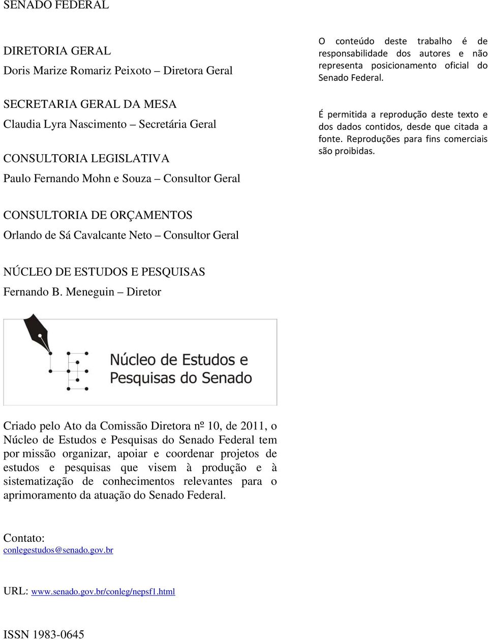 É permitida a reprodução deste texto e dos dados contidos, desde que citada a fonte. Reproduções para fins comerciais são proibidas.