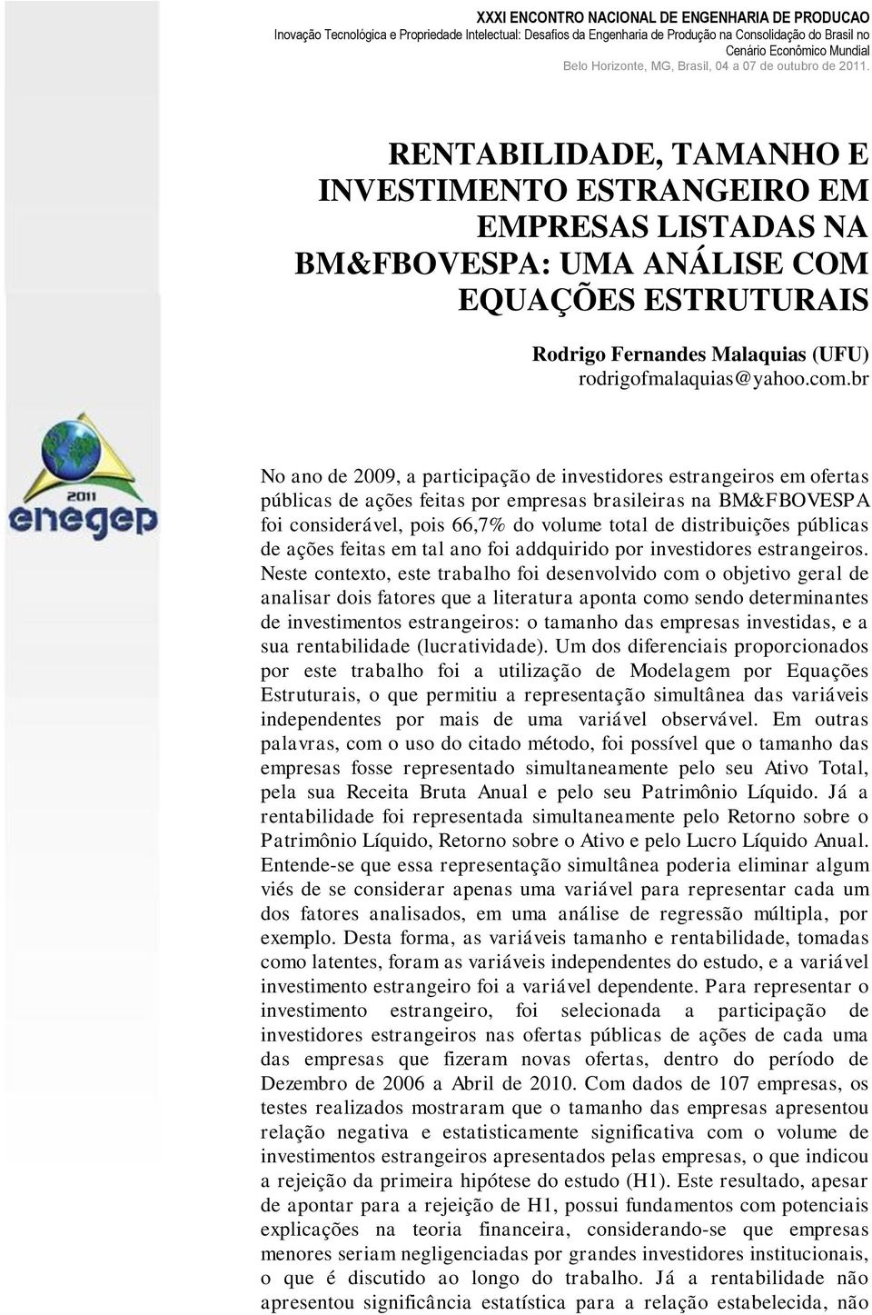 distribuições públicas de ações feitas em tal ano foi addquirido por investidores estrangeiros.