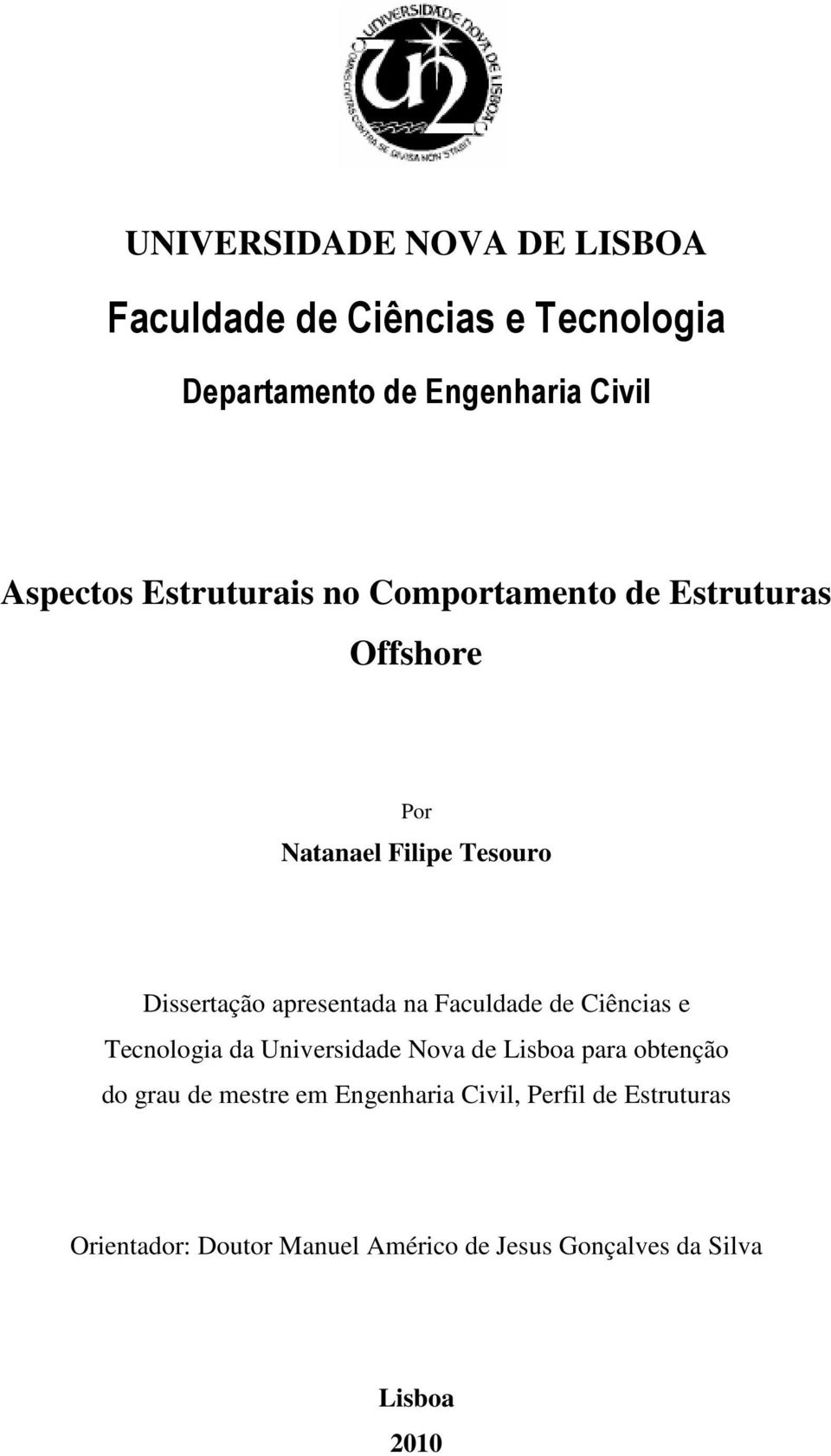 Faculdade de Ciências e Tecnologia da Universidade Nova de Lisboa para obtenção do grau de mestre em