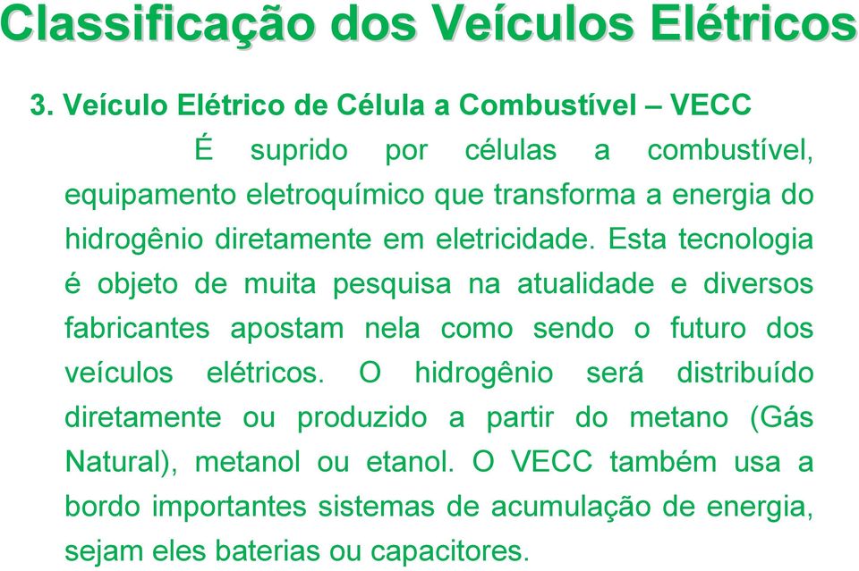 hidrogênio diretamente em eletricidade.