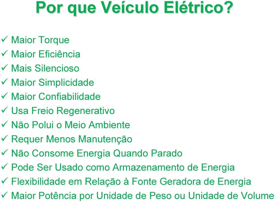 Freio Regenerativo Não Polui o Meio Ambiente Requer Menos Manutenção Não Consome Energia