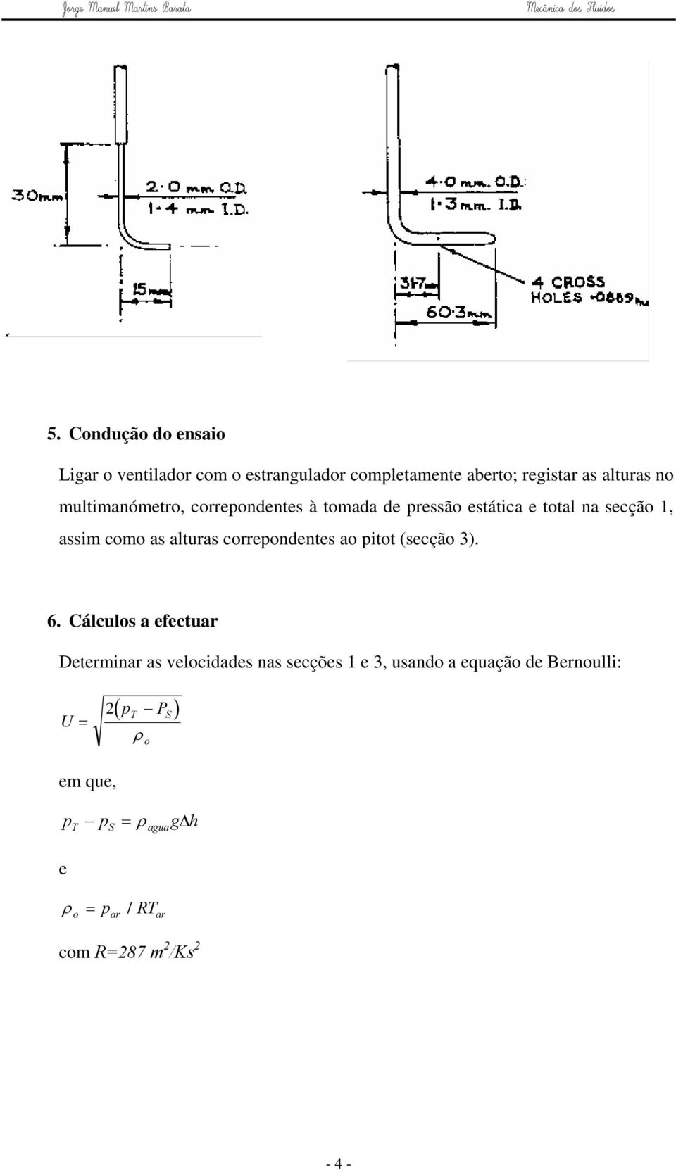 corrpondnts ao pitot (scção 3). 6.