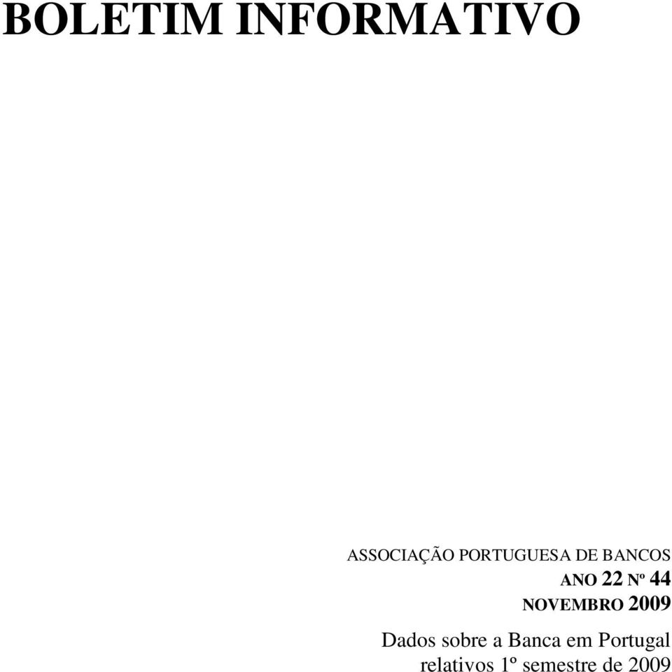 2009 Dados sobre a Banca em