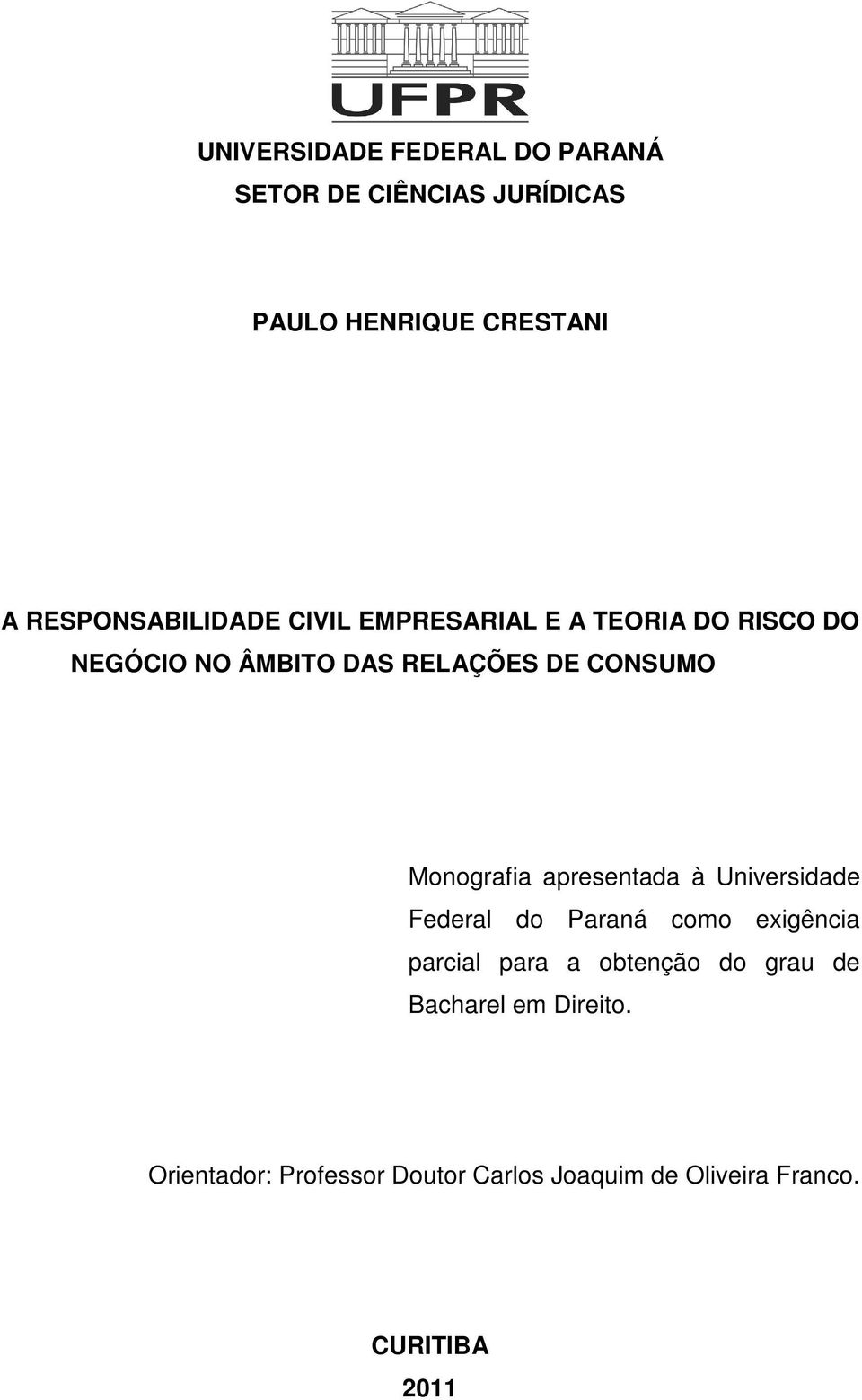 CONSUMO Monografia apresentada à Universidade Federal do Paraná como exigência parcial para a