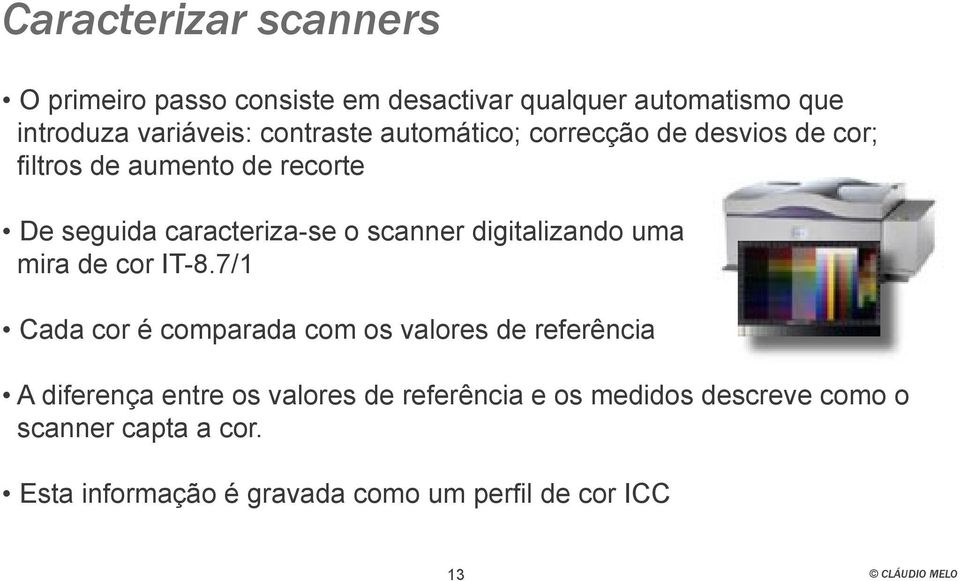 scanner digitalizando uma mira de cor IT-8.