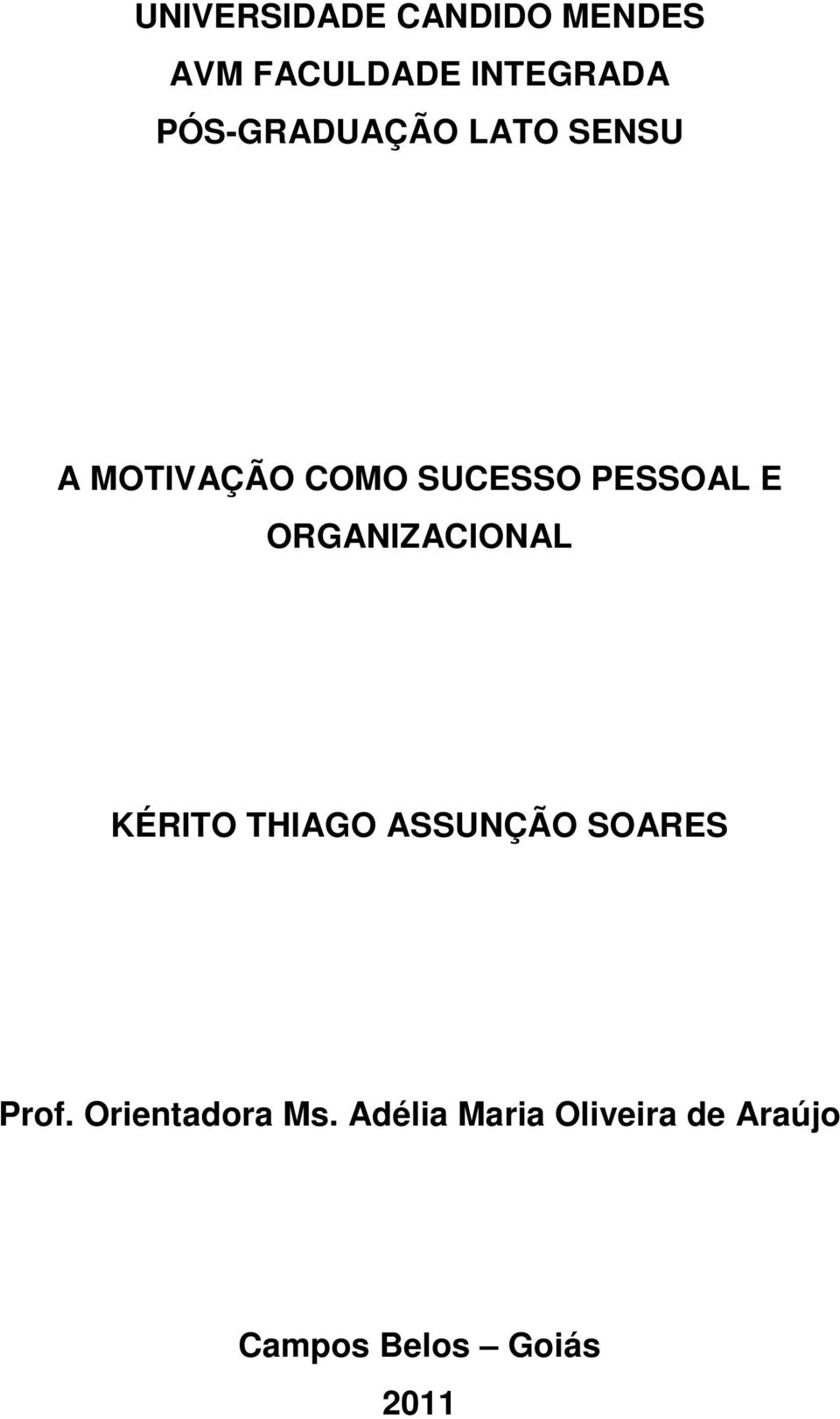 E ORGANIZACIONAL KÉRITO THIAGO ASSUNÇÃO SOARES Prof.