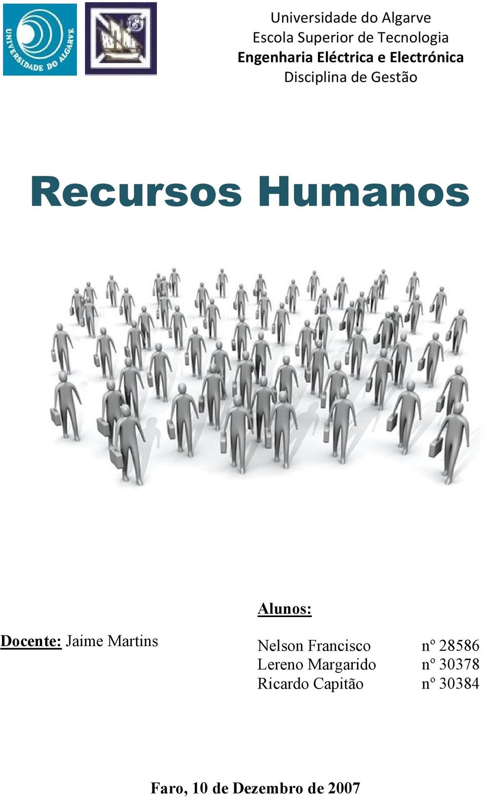 Alunos: Docente: Jaime Martins Nelson Francisco nº 28586 Lereno