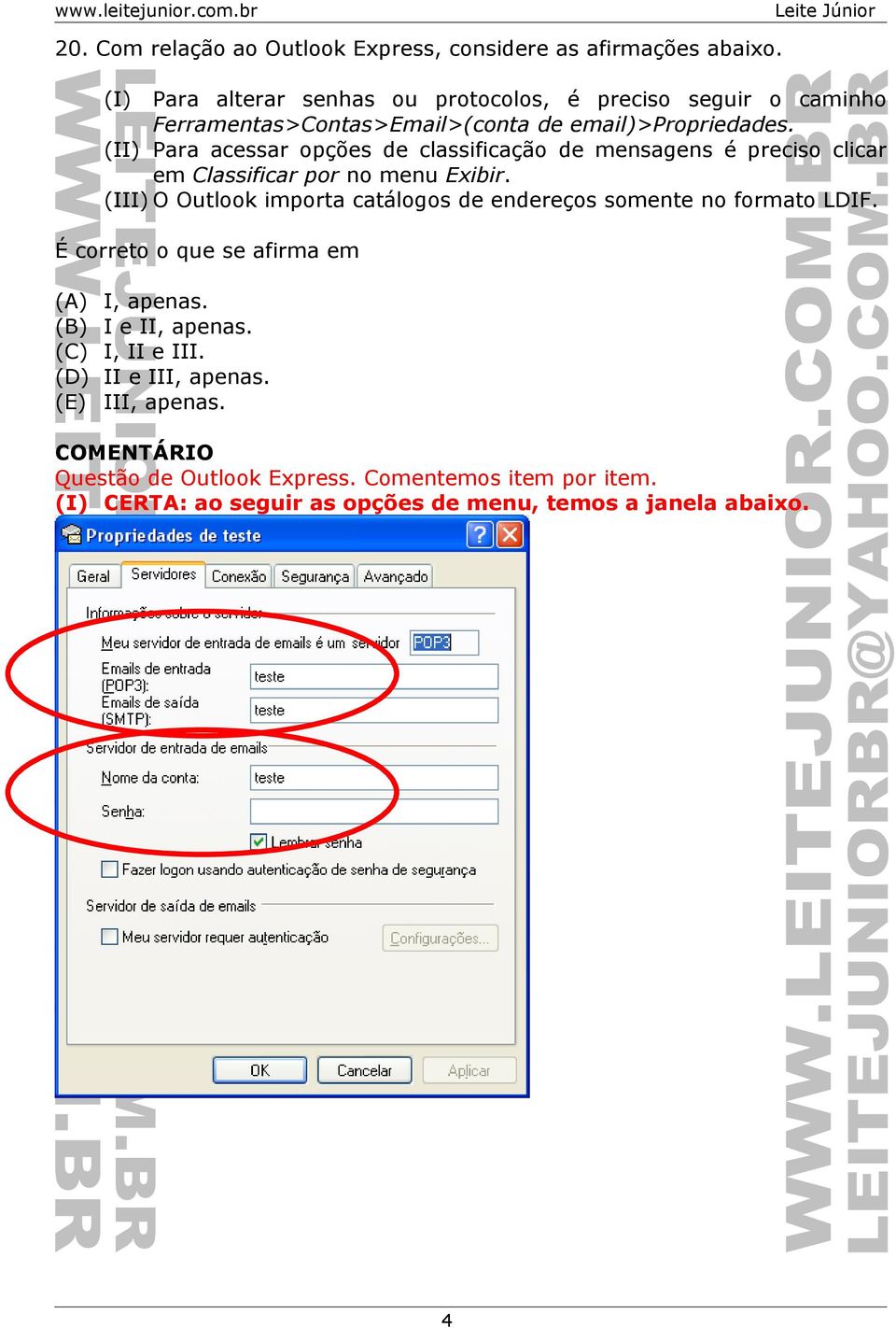 (II) Para acessar opções de classificação de mensagens é preciso clicar em Classificar por no menu Exibir.