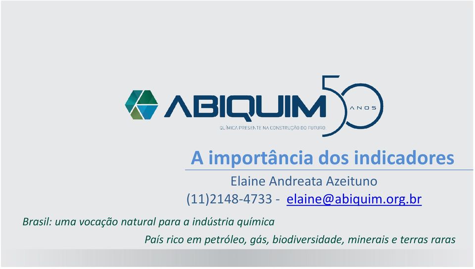 Azeituno (11)2148-4733 - elaine@abiquim.org.