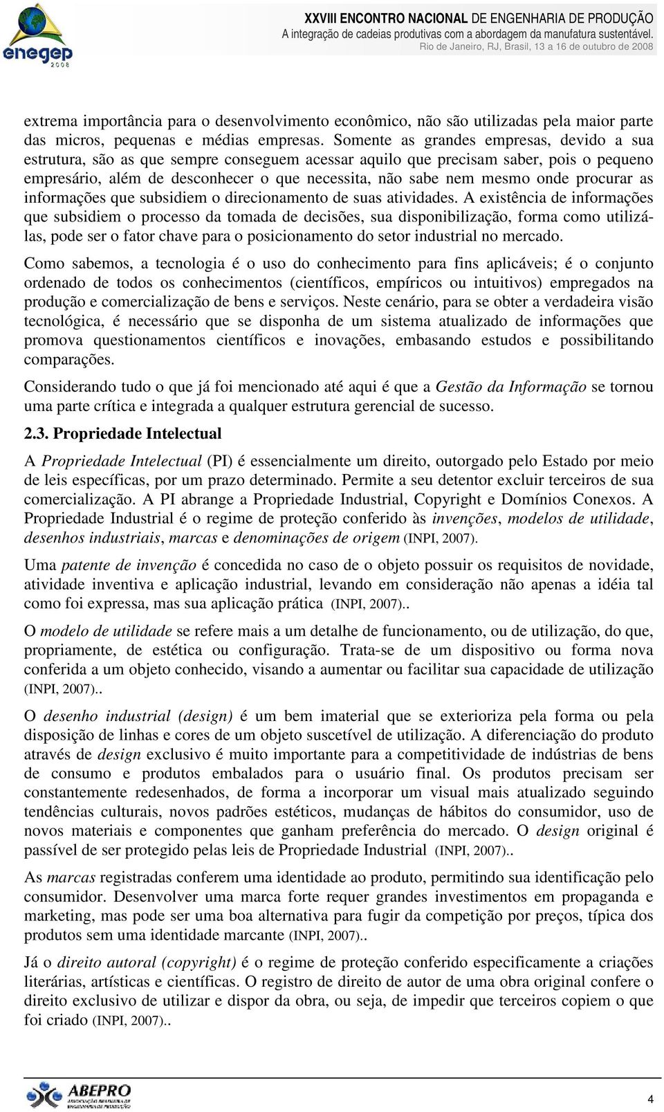 onde procurar as informações que subsidiem o direcionamento de suas atividades.