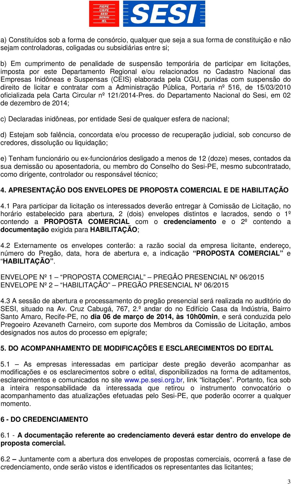 suspensão do direito de licitar e contratar com a Administração Pública, Portaria nº 516, de 15/03/2010 oficializada pela Carta Circular nº 121/2014-Pres.