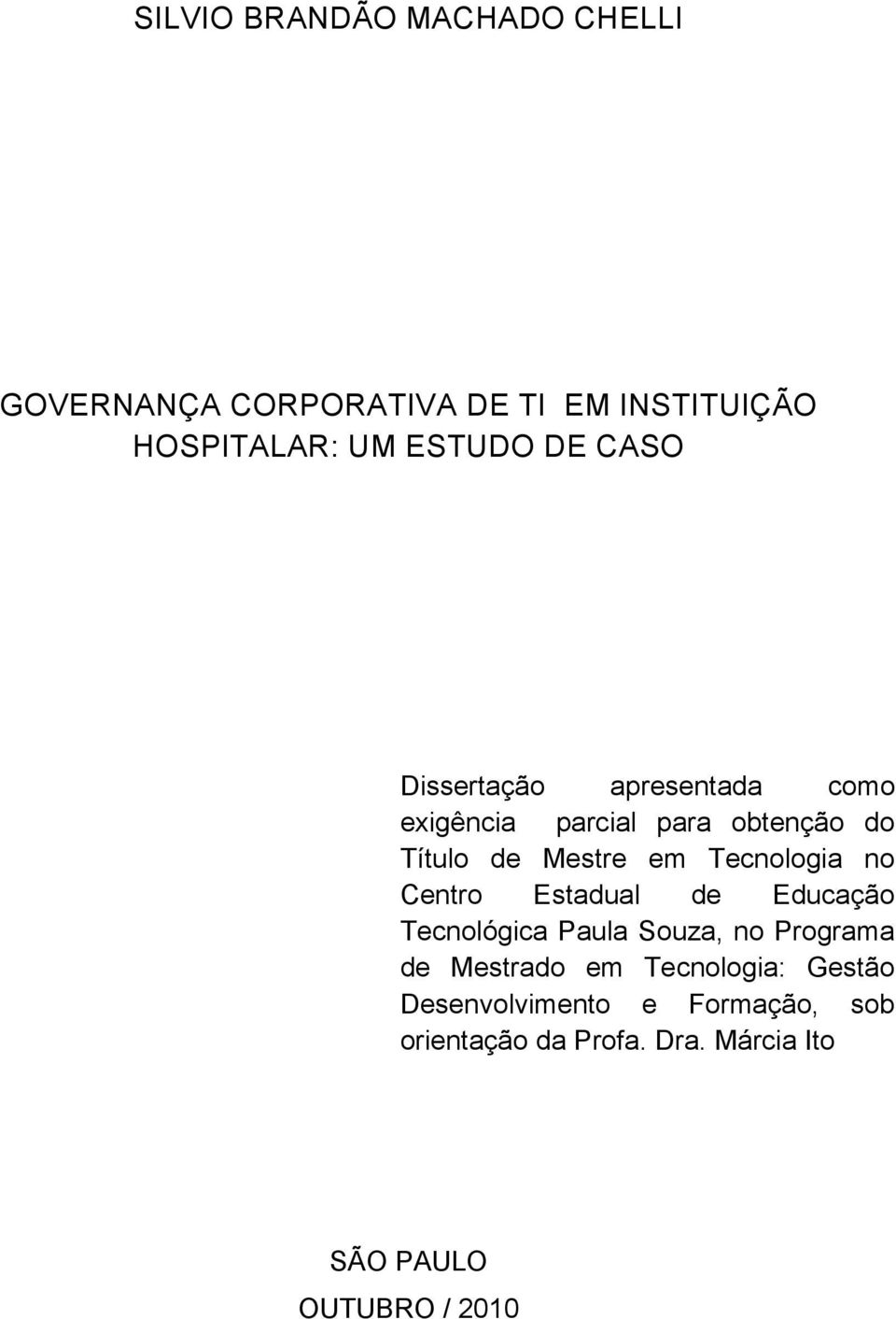 Tecnologia no Centro Estadual de Educação Tecnológica Paula Souza, no Programa de Mestrado em