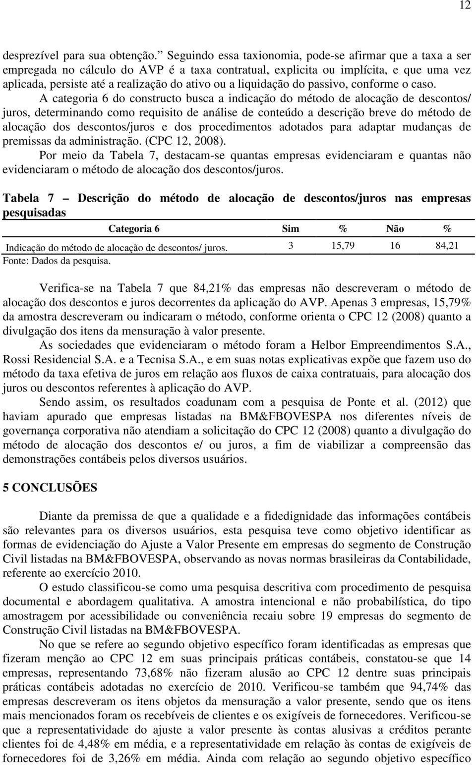 liquidação do passivo, conforme o caso.