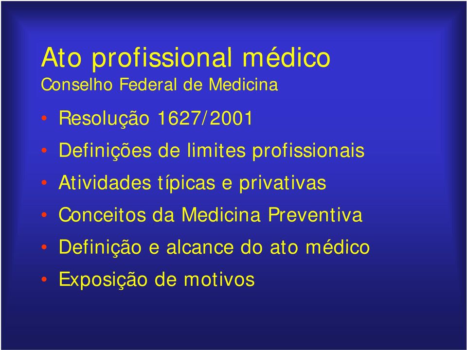 Atividades típicas e privativas Conceitos da Medicina