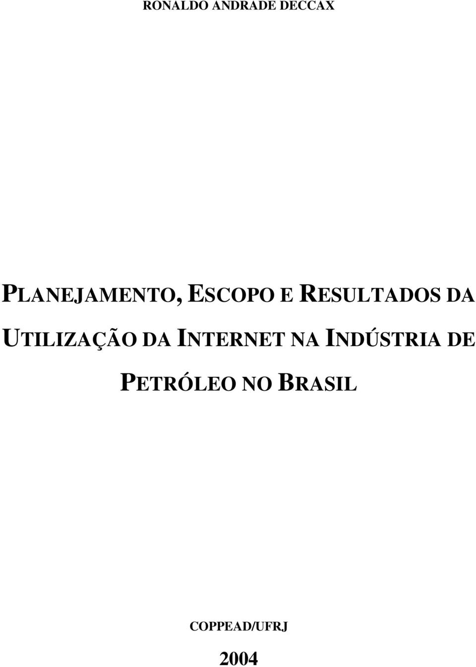 DA UTILIZAÇÃO DA INTERNET NA