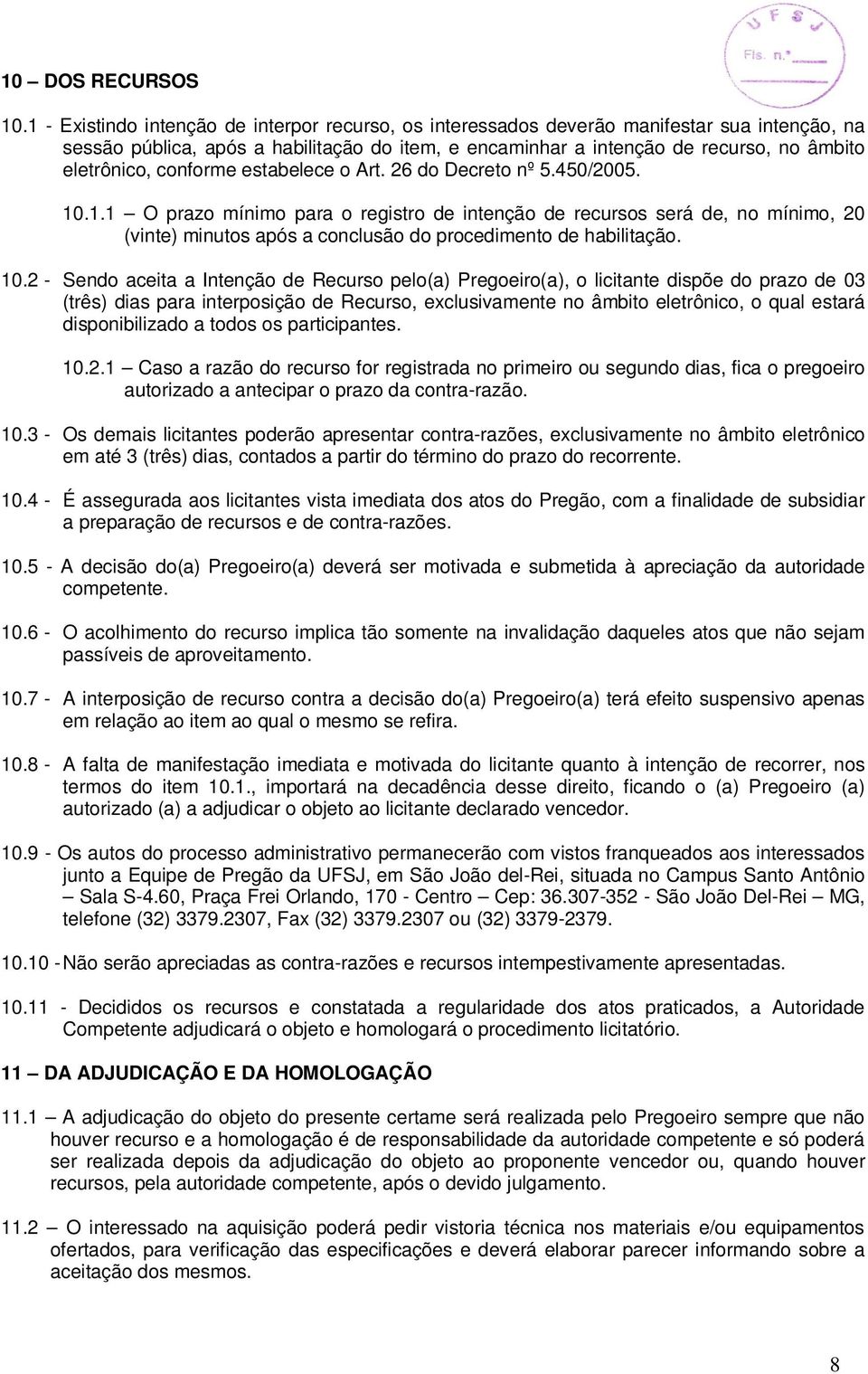 conforme estabelece o Art. 26 do Decreto nº 5.450/2005. 10